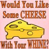 would-you-like-some-cheese-with-your-whine-whitetigerllccom-fbcomusapatriotgraphics.jpg